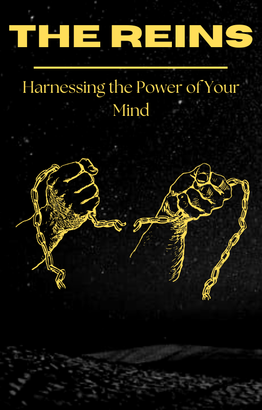 The Reins: Harnessing The Power of Your Mind